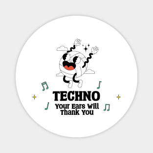 Techno Your Ears will Thank you Magnet